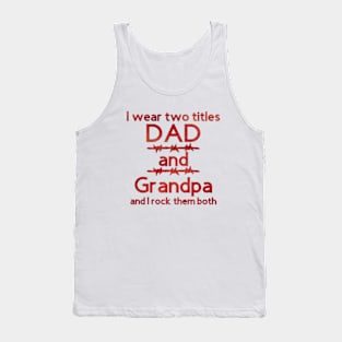 I Wear Two Title Dad & Grandpa [Red Text] Tank Top